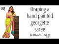 Draping A Hand Painted Georgette Saree Dolly Jain Saree Draping