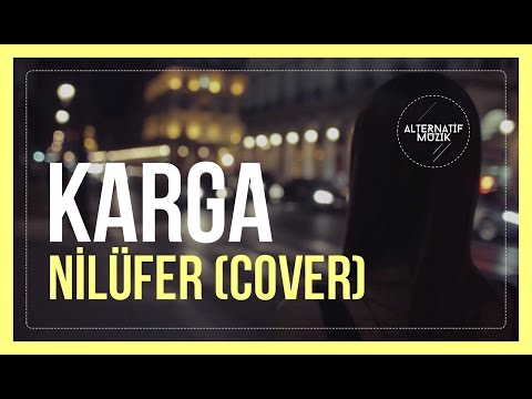 Karga - Nilüfer (Müslüm Gürses Cover) (Klip) #alternatifmuzik