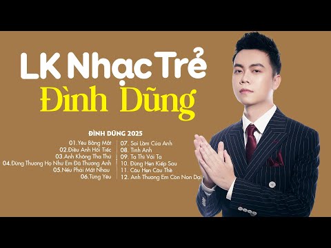 Đình Dũng Ballad 2025 | Liên Khúc Nhạc Trẻ Hay Nhất Của Đình Dũng | Nhạc Trẻ Ballad Nhẹ Nhàng 2025
