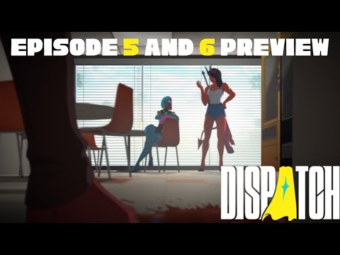 DISPATCH EPISODES 5 and 6 Preview by AdHoc Studio