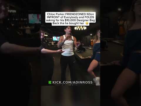 Chloe Parker FRIENDZONED N3on and then FOLDS after asking for his Bag that he bought her #adinross