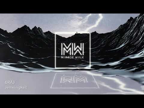 6RAJ - Jemeinigkeit [Mirror Walk]