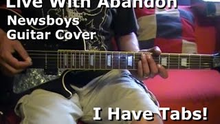Live With Abandon - Newsboys Electric Guitar Cover - I HAVE TAB!!