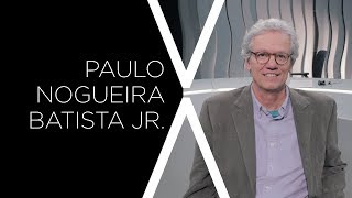 Voz Ativa: Paulo Nogueira Batista Jr., questões sobre o Brasil e a economia internacional