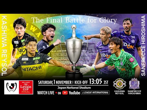 LIVE |  Kashiwa Reysol vs Sanfrecce Hiroshima | 2025 J.LEAGUE YBC LEVAIN CUP | FINAL