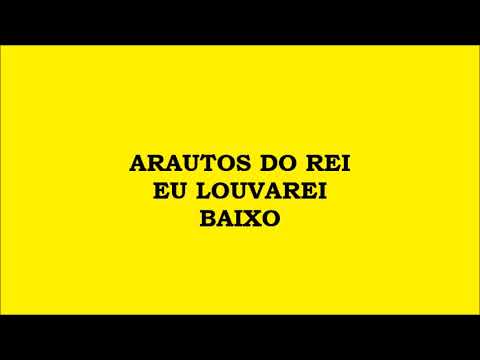 Arautos do Rei - Eu Louvarei (Kit - Baixo)