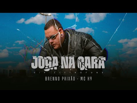 Joga Na Cara - Dj Brenno Paixão, Mc k9 (Vídeo Clipe Oficial)