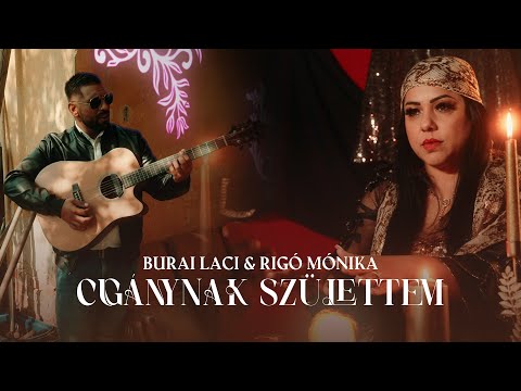 Burai Laci és Rigó Mónika - Cigánynak születtem (Hivatalos videoklip)