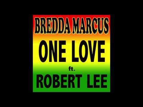 Reggae - BREDDA MARCUS - One love ft  Robert Lee