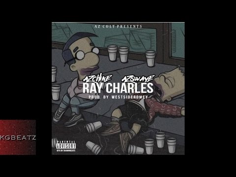 AzSwaye x AzChike - Ray Charles [Prod. By Westside Romey] [New 2016]