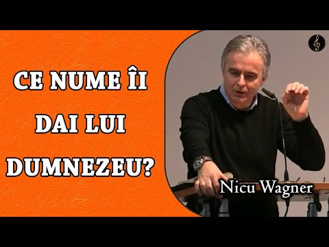 Nicu Wagner - Ce nume îi dai lui Dumnezeu? - Psalmul 8:1-8 | PREDICA