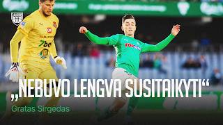 MVP tapęs G.Sirgėdas: „Nebuvo lengva susitaikyti su vaidmeniu“