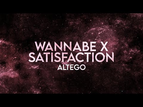 Altego - Wannabe x Satisfaction (Lyrics) Remix