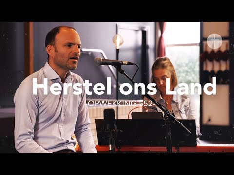 Herstel Ons Land (Opwekking 552) akoestisch | Lyrics | Live
