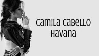 Camila Cabello - Havana (No Rap Version) Lyrics