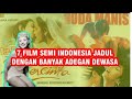 7 Film SEMI Indonesia Jadul Dengan Banyak Adegan Dewasa Yang Paling HOT
