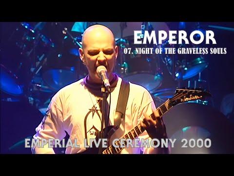 EMPEROR - 07. Night of the Graveless Souls - Emperial Live Ceremony - HQ version
