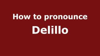 How to pronounce Delillo