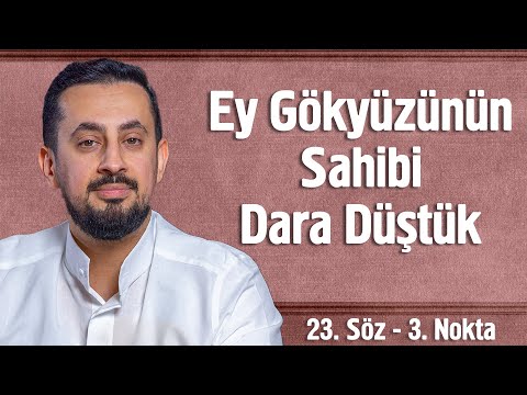 Ey Gökyüzünün Sahibi Dara Düştük - 23. Söz 3. Nokta - Tevekkül @Mehmedyildiz