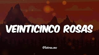 Veinticinco Rosas - Joan Sebastian - Letra