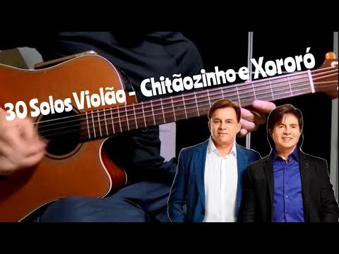 30 Solos Violão - Chitãozinho e Xororó