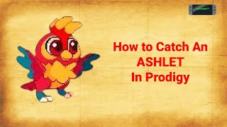 How to Catch an ASHLET in Prodigy!