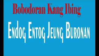 Download lagu Bobodoran Kang Ibing  Endog Entog mp3