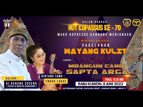 🔴 LIVE Wayang Kulit Ki Danang Suseno & Endah Laras - Mbangun Candi Sapto Argo. HUT Kopassus ke 70