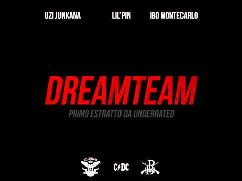 UZI JUNKANA FEAT. LIL' PIN & IBO MONTECARLO - DREAM TEAM - PRIMO ESTRATTO DA "UNDERRATED"