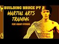 Bruce Lee Style Martial Arts Training And Conditioning Building Bruce Pt 2 Feat Grant Stevens