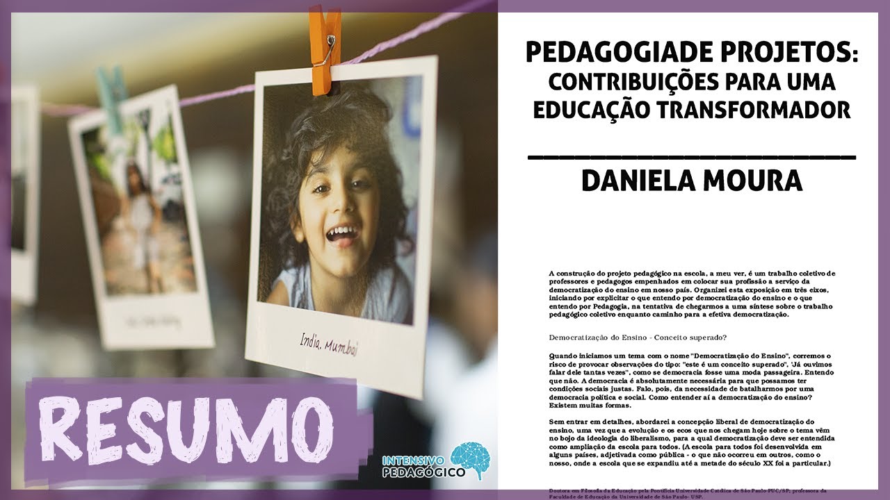 PEDAGOGIA DE PROJETOS: Contribuições para uma EDUCAÇÃO TRANSFORMADORA - Daniela Moura
