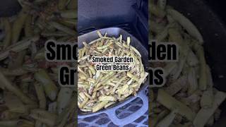 Smoked Garden Green Beans