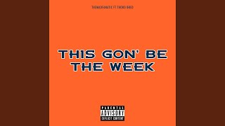 This Gon' Be the Week (feat. Thoro Bred)