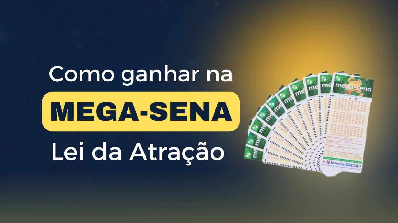 ✅ COMO GANHAR NA MEGA-SENA COM A LEI DA ATRAÇÃO