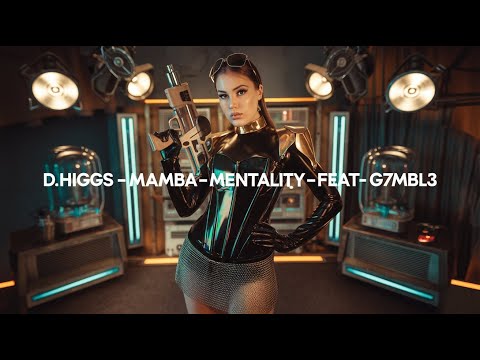 D Higgs   Mamba Mentality feat  G7MBL3