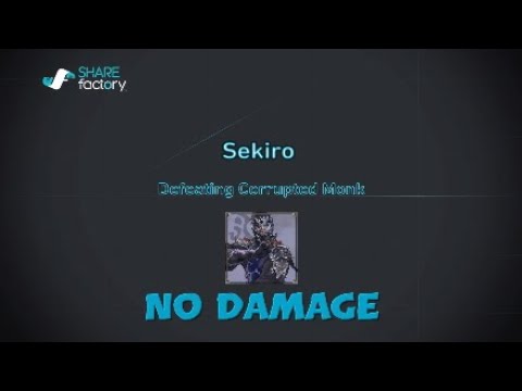 Sekiro: Shadows Die Twice EASY WAY TO DEFEATING CORRUPTED MONK --NO DAMAGE!!--