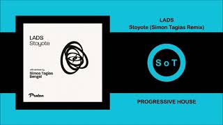 LADS - Stoyote (Simos Tagias Remix) [Progressive House] [Proton Music]