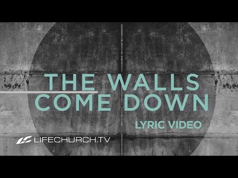 Walls Come Down: Lyric Video - LifeChurch.tv Worship