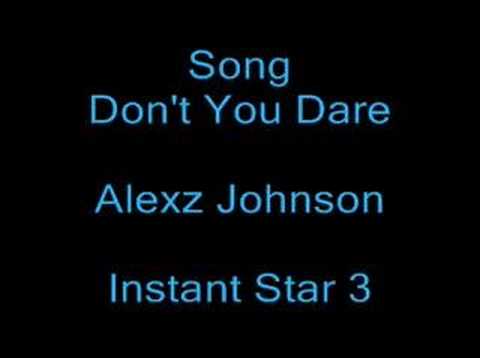 Don't You Dare - Alexz Johnson (Full Version)