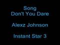 Don't You Dare - Alexz Johnson (Full Version ...