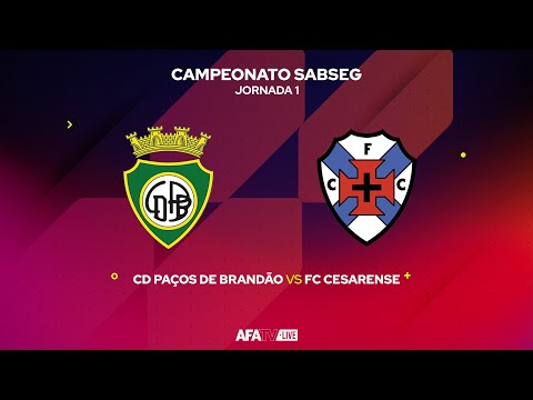 CD PAÇOS DE BRANDÃO vs FC CESARENSE - JORNADA 1