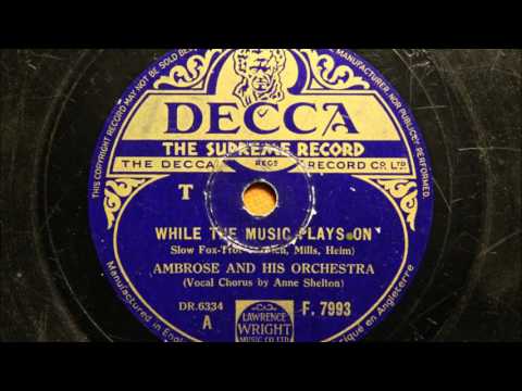 While the music plays on - Ambrose and his Orchestra with Anne Shelton 1941