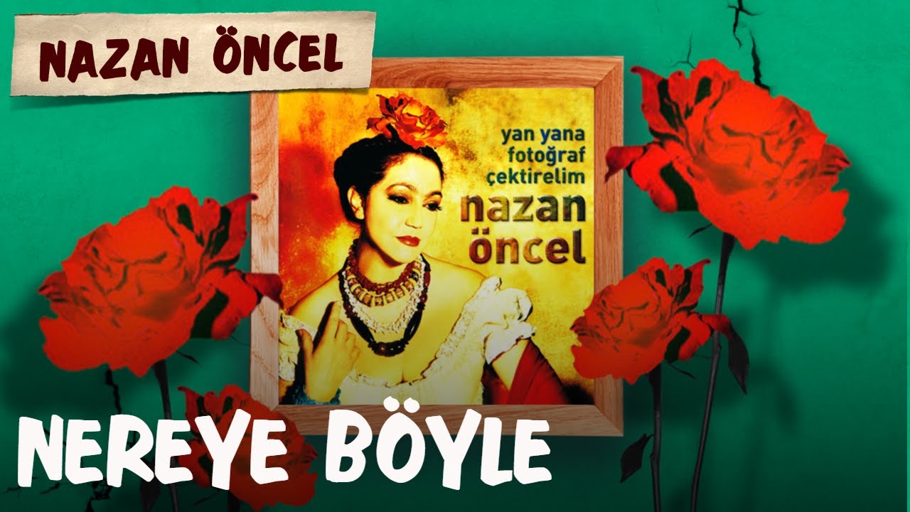 Nazan Öncel - Nereye Böyle Audio - Piyano, gitar, bağlama, melodika, flüt, org Notası