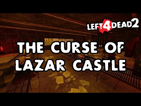 Left 4 Dead 2 - The Curse of Lazar Castle [Full Campaign]