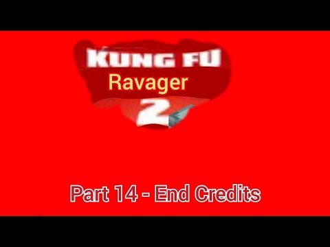 Kung Fu ravager 2" Part 14 - End Credits