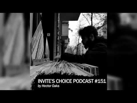 Invite's Choice Podcast 151 - Hector Oaks
