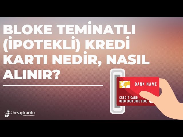 Bloke Teminatlı (İpotekli) Kredi Kartı Nedir, Nasıl Alınır? Bloke Teminatlı (İpotekli) Kredi Kartı Nedir, Nasıl Alınır?