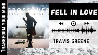 Fell In Love by Travis Greene feat. Dante Bowe