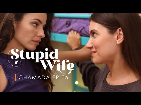 CHAMADA 2: Stupid Wife - 3ª Temporada - 3x06