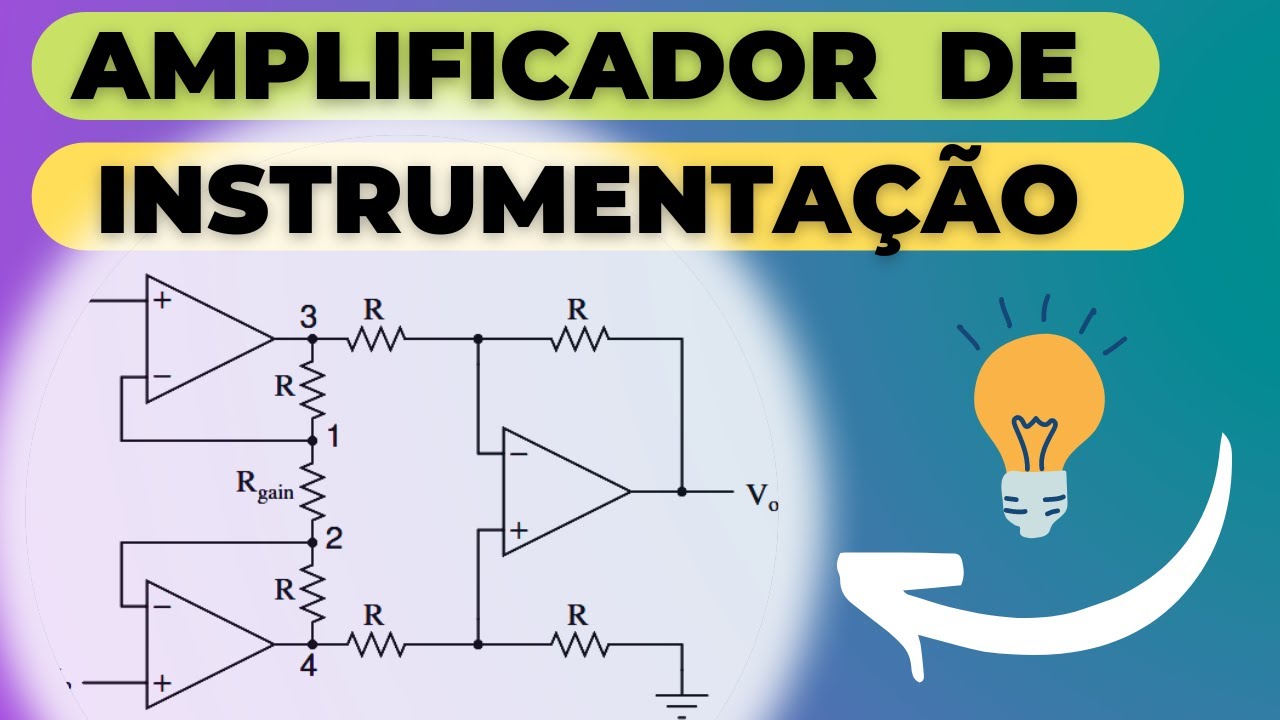 Amplificador de Instrumentação - Conceitos e características
